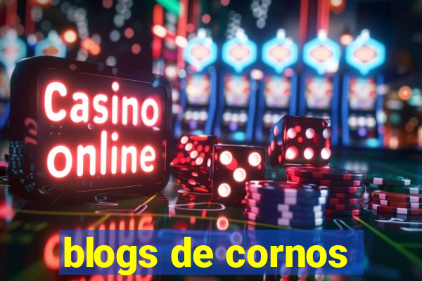 blogs de cornos